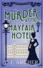 Murder at the Mayfair Hotel By C. J. Archer Cover Image