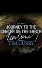 Journey to the Center of the Earth: A Signature Performance by Tim Curry By Jules Verne, Tim Curry (Read by) Cover Image