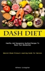 Dash Diet: Healthy And Inexpensive Seafood Recipes To Boost Your Metabolism (Natural Blood Pressure Lowering Guide For Novices) Cover Image
