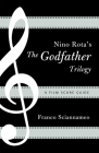 Nino Rota's The Godfather Trilogy: A Film Score Guide (Film Score Guides #9) By Franco Sciannameo Cover Image