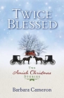 Twice Blessed: Two Amish Christmas Stories By Barbara Cameron Cover Image