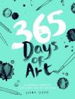365 Days of Art: A Creative Exercise for Every Day of the Year By Lorna Scobie (Illustrator) Cover Image