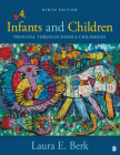 Infants and Children: Prenatal Through Middle Childhood By Laura E. Berk Cover Image