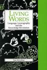 Living Words: Language, Lexicography and the Knowledge Revolution By Tom McArthur Cover Image