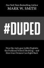 #Duped: How the Anti-gun Lobby Exploits the Parkland School Shooting-and How Gun Owners Can Fight Back By Mark W. Smith Cover Image
