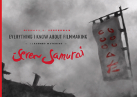Everything I Know about Filmmaking I Learned Watching Seven Samurai By Richard D. Pepperman Cover Image