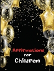 Affirmations for Children: Positive self-talk for your kids By Ruks Rundle Cover Image