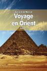 Voyage en Orient: Tome 1 By Gérard de Nerval Cover Image