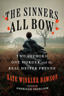 The Sinners All Bow: Two Authors, One Murder, and the Real Hester Prynne By Kate Winkler Dawson Cover Image