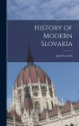 History of Modern Slovakia By Jozef 1905-1969 Lettrich Cover Image