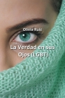 La Verdad en sus Ojos (LGBT) By Olivia Ruiz Cover Image
