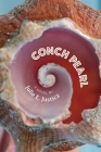Conch Pearl By Julie E. Justicz Cover Image
