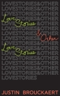Love Stories: And Other Love Stories By Justin Brouckaert Cover Image
