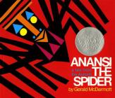 Anansi the Spider: A Tale from the Ashanti (Caldecott Honor Book) (King of Scars Duology #49) Cover Image