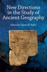 New Directions in the Study of Ancient Geography (Publications of the Association of Ancient Historians #12) By Duane W. Roller (Editor) Cover Image