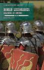 The Roman Legionaries: Soldiers of Empire (Casemate Short History) Cover Image