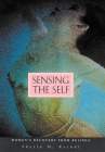 Sensing the Self: Women's Recovery from Bulimia Cover Image