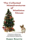 The Collected Misadventures of Mistletoe Mouse Cover Image