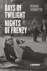 Days of Twilight, Nights of Frenzy: A Memoir Cover Image