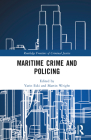 Maritime Crime and Policing (Routledge Frontiers of Criminal Justice) By Yarin Eski (Editor), Martin Wright (Editor) Cover Image
