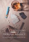Confessions of a Heroin Addict Cover Image