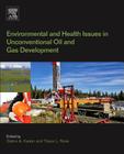 Environmental and Health Issues in Unconventional Oil and Gas Development Cover Image