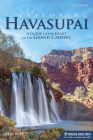 Exploring Havasupai: A Guide to the Heart of the Grand Canyon By Greg Witt Cover Image