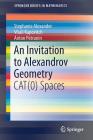 An Invitation to Alexandrov Geometry: Cat(0) Spaces (Springerbriefs in Mathematics) Cover Image