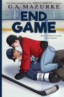 End Game By G. A. Mazurke, Serena Akeroyd Cover Image