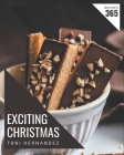 365 Exciting Christmas Recipes: Everything You Need in One Christmas Cookbook! By Toni Hernandez Cover Image