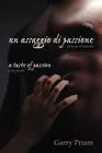 Un Assaggio Di Passione: Poesie D'Amore (a Taste of Passion: Love Poems) Cover Image