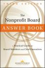 The Nonprofit Board Answer Book: A Practical Guide for Board Members and Chief Executives By Boardsource Cover Image