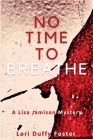 No Time to Breathe: A Lisa Jamison Mystery By Lori Duffy Foster Cover Image