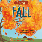 I Love Fall By Lizzie Scott, Stephanie Fizer Coleman (Illustrator) Cover Image