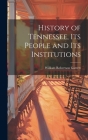 History of Tennessee, its People and its Institutions Cover Image