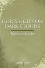 God's Light on Dark Clouds By Theodore Cuyler Cover Image
