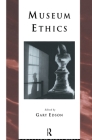 Museum Ethics: Theory and Practice (Heritage: Care-Preservation-Management) Cover Image
