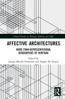 Affective Architectures: More-Than-Representational Geographies of Heritage (Critical Studies in Heritage) By Jacque Micieli-Voutsinas (Editor), Angela M. Person (Editor) Cover Image