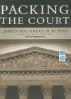 Packing the Court: The Rise of Judicial Power and the Coming Crisis of the Supreme Court Cover Image