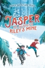 Jasper and the Riddle of Riley's Mine By Caroline Starr Rose Cover Image
