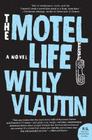 The Motel Life: A Novel By Willy Vlautin Cover Image