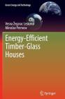 Energy-Efficient Timber-Glass Houses (Green Energy and Technology) By Vesna Zegarac Leskovar, Miroslav Premrov Cover Image