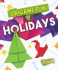 Origami Fun: Holidays By Robyn Hardyman Cover Image