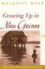Growing Up in New Guinea: A Comparative Study of Primitive Education (Perennial Classics) By Margaret Mead Cover Image