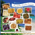 Discover Seychelles Creole Cuisine: A Collection of Home Style Recipes of The Seychelles Islands By Jasmine Creations Cover Image