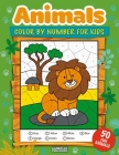 Animals Color By Number For Kids: 50 Animals Including Farm Animals, Jungle Animals, Woodland Animals and Sea Animals (Jumbo Coloring Activity Book fo Cover Image
