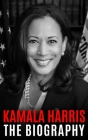 Kamala Harris: The Biography By World Changing History Cover Image