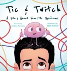 Tic & Twitch: A Story About Tourette Syndrome Cover Image
