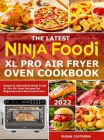 The Latest Ninja Foodi XL Pro Air Fryer Oven Cookbook: Simple & Affordable Ninja Foodi XL Pro Air Oven Recipes for Beginners and Advanced Users By Susan Castagna Cover Image