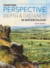 Painting Perspective, Depth & Distance in Watercolour By Geoff Kersey Cover Image